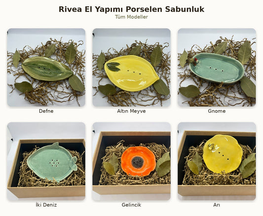 Rivea porselen sabunluk tüm modeller: Defne, Altın Meyve, Gnome, İki Deniz, Gelincik, Arı